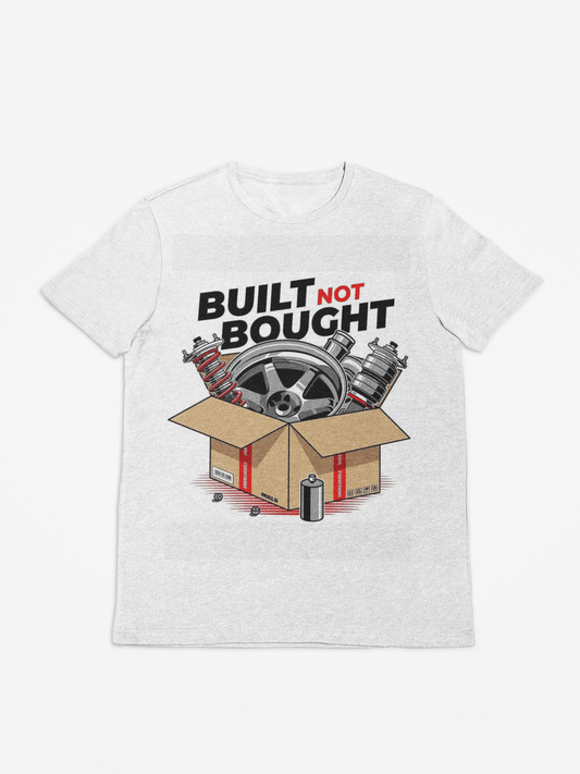 BUILT NOT BOUGHT TSHIRT